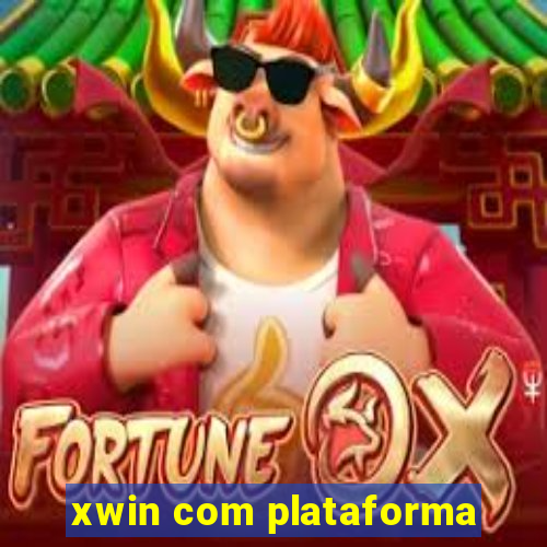 xwin com plataforma